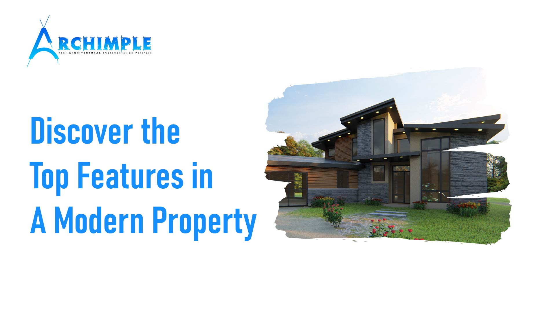 Discover the Top Features in a Modern Property