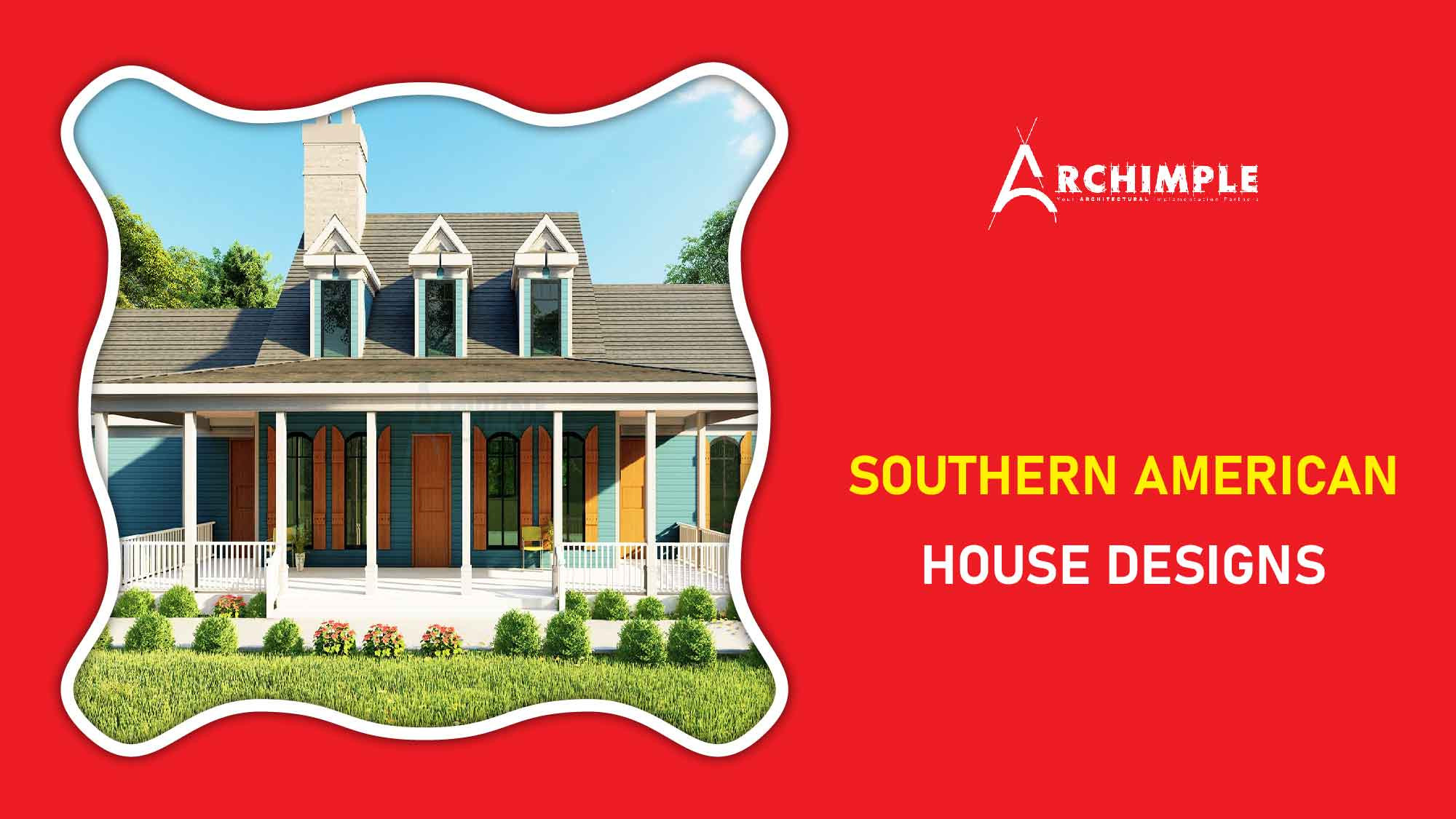 Southern American House Designs