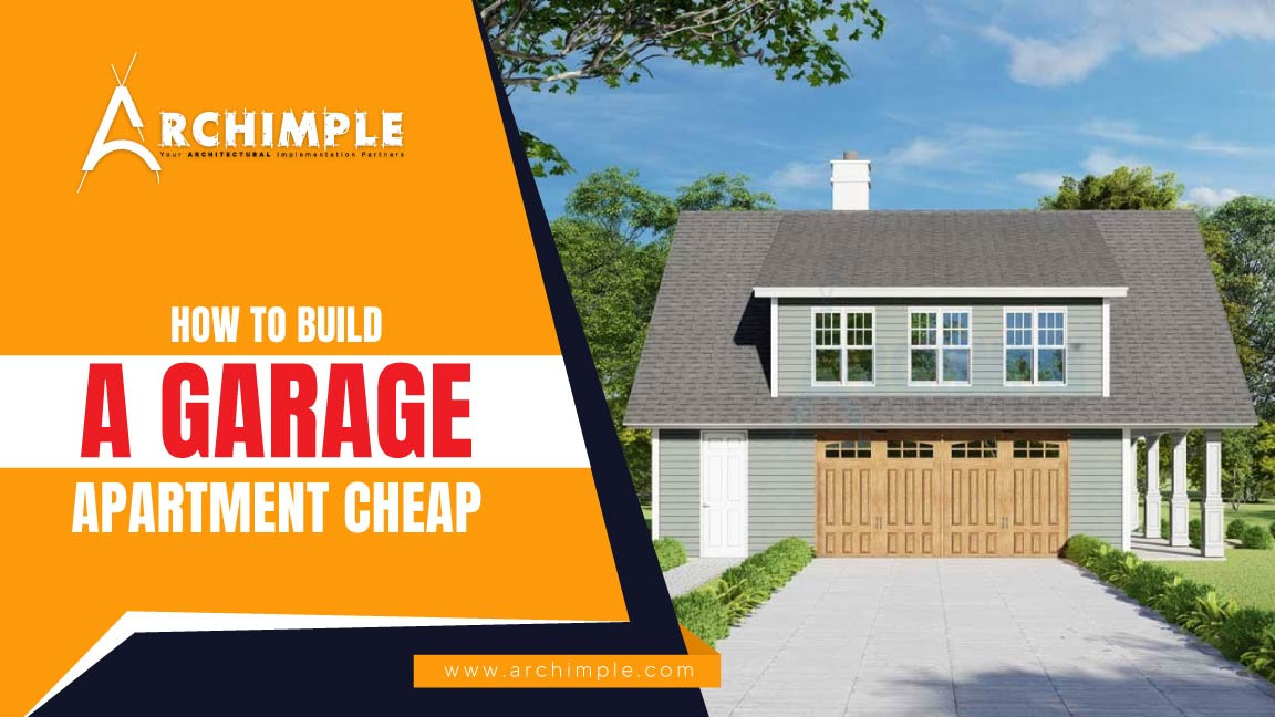 How to Build a Garage Apartment Cheap